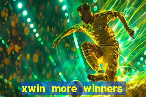 xwin more winners more fun